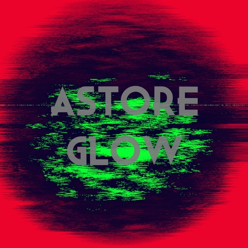 Astore - Glow [NEIN24505]